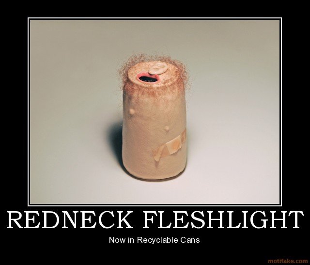 redneck-fleshlight-demotivational-poster-1251326448.jpg